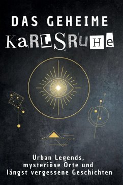 Das geheime Karlsruhe - Schmitz, Laura