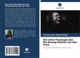 Die Onto-Theologie des Ma-Bwang-Mythos bei den Punu Die Onto-Theologie des Ma-Bwang-Mythos bei den Punu