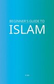 Beginner's Guide to Islam Beginner's Guide to Islam