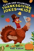Clean and Hilarious Thanksgiving Jokes for Kids Clean and Hilarious Thanksgiving Jokes for Kids