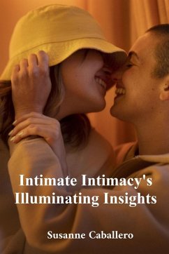 Intimate Intimacy's Illuminating Insights - Caballero, Susanne