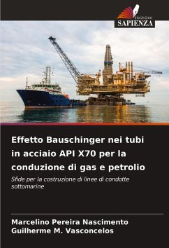 Effetto Bauschinger nei tubi in acciaio API X70 per la conduzione di gas e petrolio - Nascimento, Marcelino Pereira;M. Vasconcelos, Guilherme