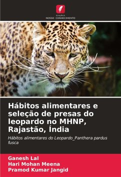 Cover Hábitos alimentares e seleção de presas do leopardo no MHNP, Rajastão, Índia