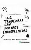 U.S. Trademark Law for Busy Entrepreneurs U.S. Trademark Law for Busy Entrepreneurs