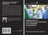 Influencia de la información de enfermería en la ansiedad preoperatoria Influencia de la información de enfermería en la ansiedad preoperatoria