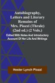 Autobiography, Letters And Literary Remains Of Mrs. Piozzi (Thrale) (2Nd Ed.) (2 Vols.) Edited With Notes And Introductory Account Of Her Life And Writings