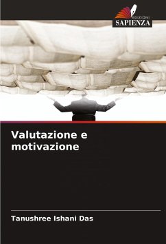 Valutazione e motivazione - Das, Tanushree Ishani Valutazione e motivazione - Das, Tanushree Ishani