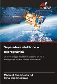 Separatore elettrico a microgravità