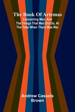 Cover The Book Of Artemas; Concerning Men, And The Things That Men Did Do, At The Time When There Was War