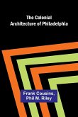 The Colonial Architecture Of Philadelphia The Colonial Architecture Of Philadelphia