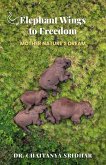 Elephant Wings to Freedom Elephant Wings to Freedom