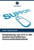 Anwendung von ICT in der landwirtschaftlichen Universitätsbibliothek Anwendung von ICT in der landwirtschaftlichen Universitätsbibliothek