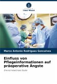 Einfluss von Pflegeinformationen auf präoperative Ängste Einfluss von Pflegeinformationen auf präoperative Ängste