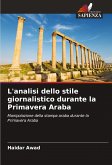 L'analisi dello stile giornalistico durante la Primavera Araba L'analisi dello stile giornalistico durante la Primavera Araba