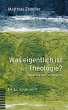 Was eigentlich ist Theologie? - Bild 1