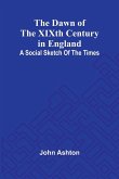 The Dawn Of The Xixth Century In England