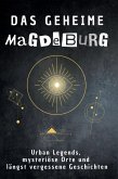 Das geheime Magdeburg Das geheime Magdeburg