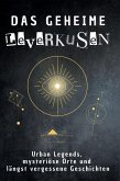 Das geheime Leverkusen Das geheime Leverkusen