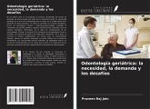 Odontología geriátrica: la necesidad, la demanda y los desafíos Odontología geriátrica: la necesidad, la demanda y los desafíos