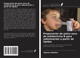 Preparación de polvo seco de anfotericina B para nebulización a partir de lípidos Preparación de polvo seco de anfotericina B para nebulización a partir de lípidos