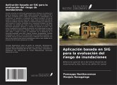 Aplicación basada en SIG para la evaluación del riesgo de inundaciones Aplicación basada en SIG para la evaluación del riesgo de inundaciones