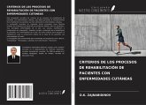 CRITERIOS DE LOS PROCESOS DE REHABILITACIÓN DE PACIENTES CON ENFERMEDADES CUTÁNEAS CRITERIOS DE LOS PROCESOS DE REHABILITACIÓN DE PACIENTES CON ENFERMEDADES CUTÁNEAS