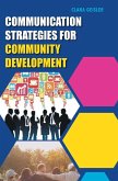 Communication Strategies for Community Development Communication Strategies for Community Development