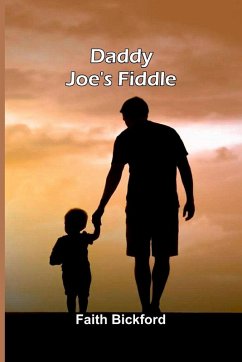 Daddy Joe'S Fiddle - Bickford, Faith Daddy Joe'S Fiddle - Bickford, Faith