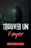 Trouver un foyer Trouver un foyer