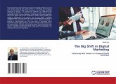 The Big Shift in Digital Marketing The Big Shift in Digital Marketing