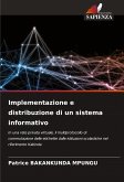 Implementazione e distribuzione di un sistema informativo Implementazione e distribuzione di un sistema informativo