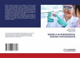 MODELS IN PERIODONTAL DISEASE PATHOGENESIS MODELS IN PERIODONTAL DISEASE PATHOGENESIS