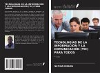TECNOLOGÍAS DE LA INFORMACIÓN Y LA COMUNICACIÓN (TIC) PARA TODOS