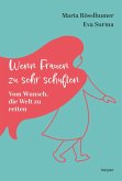 Wenn Frauen zu sehr schuften Wenn Frauen zu sehr schuften