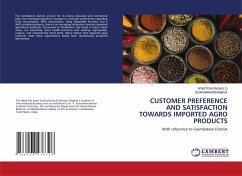 CUSTOMER PREFERENCE AND SATISFACTION TOWARDS IMPORTED AGRO PRODUCTS - D, Winston Raghul; R, Sivaramakrishnan
