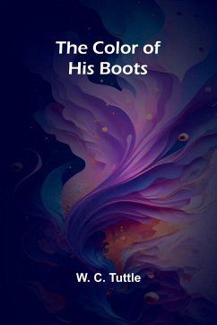 The Color Of His Boots - Tuttle, W. C.