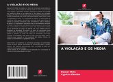 A VIOLAÇÃO E OS MEDIA A VIOLAÇÃO E OS MEDIA