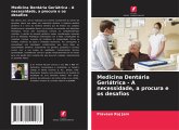 Medicina Dentária Geriátrica - A necessidade, a procura e os desafios Medicina Dentária Geriátrica - A necessidade, a procura e os desafios