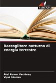 Raccoglitore notturno di energia terrestre Raccoglitore notturno di energia terrestre