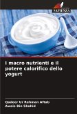 I macro nutrienti e il potere calorifico dello yogurt I macro nutrienti e il potere calorifico dello yogurt