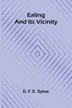 Ealing And Its Vicinity - Sykes, D. F. E.