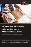 La questione palestinese nella politica estera brasiliana (2003-2010)