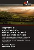 Approcci di conservazione dell'acqua e del suolo nell'azienda agricola Approcci di conservazione dell'acqua e del suolo nell'azienda agricola