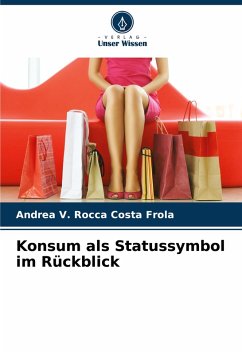 Konsum als Statussymbol im Rückblick - Rocca Costa Frola, Andrea V.