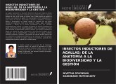 INSECTOS INDUCTORES DE AGALLAS: DE LA ANATOMÍA A LA BIODIVERSIDAD Y LA GESTIÓN INSECTOS INDUCTORES DE AGALLAS: DE LA ANATOMÍA A LA BIODIVERSIDAD Y LA GESTIÓN