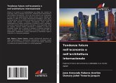 Tendenze future nell'economia e nell'architettura internazionale Tendenze future nell'economia e nell'architettura internazionale