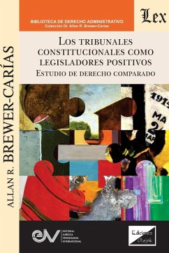 LOS TRIBUNALES CONSTITUCIONALES COMO LEGISLADORES POSITIVOS EN EL DERECHO COMPARADO - Brewer-Carías, Allan R.