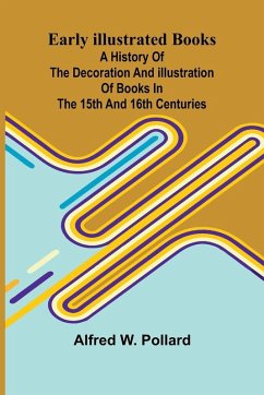 Cover Early Illustrated Books; A History Of The Decoration And Illustration Of Books In The 15Th And 16Th Centuries