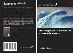 Heterogeneidad ambiental a pequeña escala - Cortés, Andrés J.