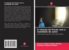 A relação da ficção com a realidade do autor - HAMZA REGUIG MOURO, Wassila;HOUARI, Nourhene Hakima A relação da ficção com a realidade do autor - HAMZA REGUIG MOURO, Wassila;HOUARI, Nourhene Hakima